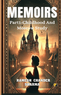 Memoirs: Part 1 - Childhood And Moscow Study