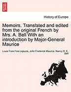 Memoirs. Translated and Edited from the Original French by Mrs. A. Bell with an Introduction by Major-General Maurice - Lejeune, Louis Franc, and Maurice, John Frederick, and Bell, Nancy R E Meugens