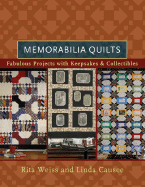 Memorabilia Quilts: Fabulous Projects with Keepsakes & Collectibles