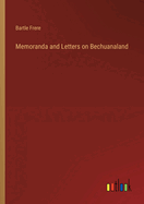 Memoranda and Letters on Bechuanaland