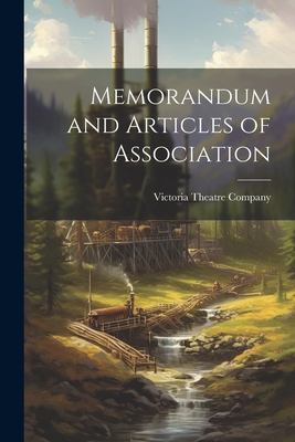 Memorandum and Articles of Association - Victoria Theatre Company (Creator)