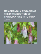 Memorandum Regarding the Introduction of Carolina Rice Into India - Liotard, L