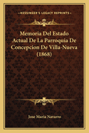 Memoria Del Estado Actual De La Parroquia De Concepcion De Villa-Nueva (1868)