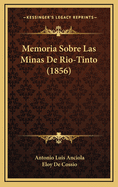 Memoria Sobre Las Minas De Rio-Tinto (1856)