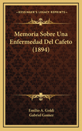Memoria Sobre Una Enfermedad del Cafeto (1894)