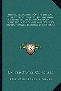 Memorial Addresses On The Life And Character Of Henry H. Starkweather, A Representative From Connecticut, Delivered In The Senate And House Of Representatives, February 24, 1876 (1876)