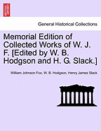 Memorial Edition of Collected Works of W. J. F. [Edited by W. B. Hodgson and H. G. Slack.]