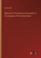 Memorial of The Citizens of Cincinnati To The Congress of The United States