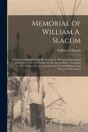 Memorial of William A. Slacum [microform]: Praying Compensation for His Services in Obtaining Information in Relation to the Settlements on the Oregon River, December 18, 1837, Referred to the Committee on Foreign Relations and Ordered to Be Printed