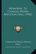 Memorial To Charles Henry Appleton Dall (1902)