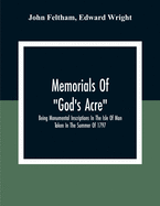 Memorials Of "God'S Acre", Being Monumental Inscriptions In The Isle Of Man Taken In The Summer Of 1797