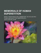 Memorials of Human Superstition; Being a paraphrase and commentary on the Historia Flagellantium of the Abb? Boileau, Doctor of the Sorbonne