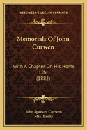 Memorials of John Curwen: With a Chapter on His Home Life (1882)