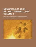 Memorials of John McLeod Campbell, D.D; Being Selections from His Correspondence Volume 2