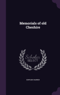 Memorials of old Cheshire