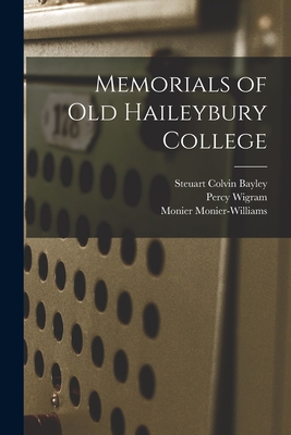 Memorials of Old Haileybury College - Martineau, Harriet, and Monier-Williams, Monier, and Danvers, Frederick Charles