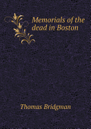 Memorials of the Dead in Boston - Bridgman, Thomas