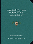 Memorials Of The Family Of Skene Of Skene: From The Family Papers, With Other Illustrative Documents (1887)