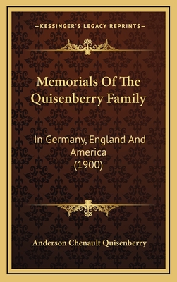 Memorials Of The Quisenberry Family: In Germany, England And America (1900) - Quisenberry, Anderson Chenault (Editor)