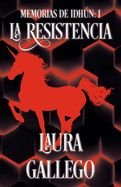 Memorias de Idhn: La Resistencia / Memories from Idhun: The Resistance: Libro I