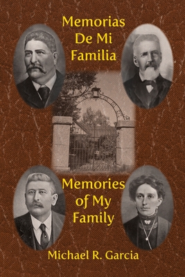 Memorias De Mi Familia: Memories of My Family - Garcia, Michael R