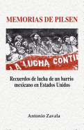 Memorias de Pilsen: Recuerdos de Lucha de Un Barrio Mexicano En Estados Unidos