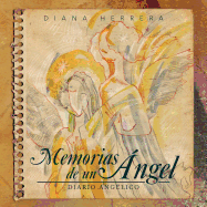 Memorias de un ngel: Diario anglico - Herrera, Diana