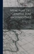 Memorias del general Jos Antonio Pez: Autobiografa