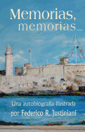 Memorias, Memorias...: Una Autobiografia Ilustrada