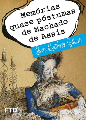 Memorias quase pstumas de Machado de Assis - Gomes, lvaro Cardoso