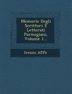 Memorie Degli Scrittori E Letterati Parmigiani, Volume 1...