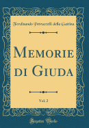 Memorie Di Giuda, Vol. 2 (Classic Reprint)