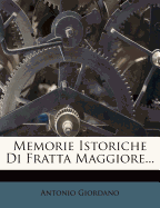 Memorie Istoriche Di Fratta Maggiore...