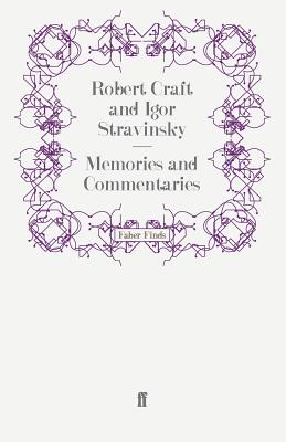 Memories and Commentaries - Craft, Robert