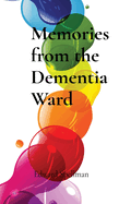 Memories from the Dementia Ward