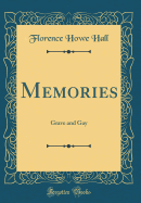 Memories: Grave and Gay (Classic Reprint)
