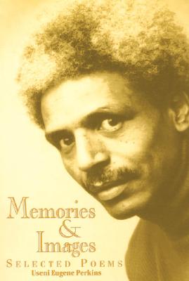 Memories & Images: Selected Poems - Perkins, Useni Eugene