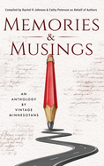 Memories & Musings: An Anthology By Vintage Minnesotans