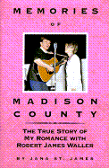 Memories of Madison County: My Romance with Robert Waller