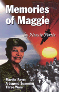 Memories of Maggie: A Legend Spanning 3 Wars - Fortin, Noonie, and Qualben, James D (Editor)