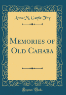 Memories of Old Cahaba (Classic Reprint)