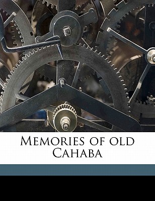 Memories of old Cahaba - Fry, Anna M Gayle