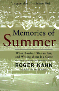 Memories of Summer: When Baseball Was an Art and Writing about It a Game - Kahn, Roger
