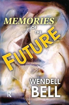 Memories of the Future - Bell, Wendell