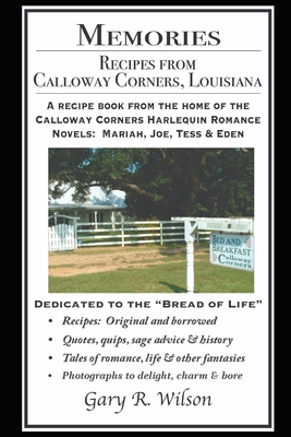 Memories: Recipes from Calloway Corners, Louisiana - Wilson, Gary