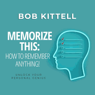 Memorize This: How to Remember Anything!