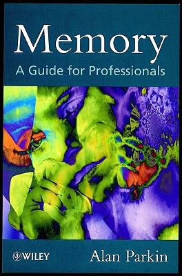 Memory: A Guide for Professionals - Parkin, Alan J