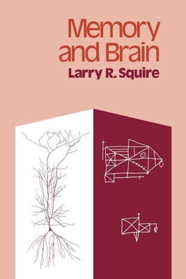 Memory and Brain - Squire, Larry R, PhD