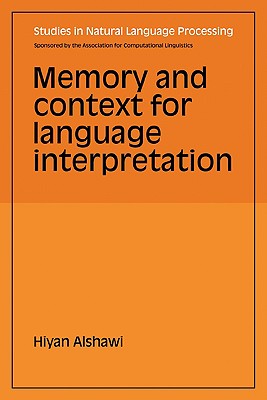 Memory and Context for Language Interpretation - Alshawi, Hiyan