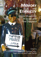 Memory and Ethnicity: Ethnic Museums in Israel and the Diaspora